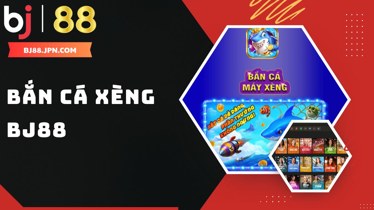 Khám phá bắn cá xèng đổi thưởng tại nhà cái BJ88 2026 1 Bắn cá xèng Bj88 - Game bắn cá đổi thưởng hàng đầu